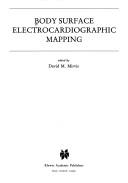 Body Surface Electrocardiographic Mapping by David M. Mirvis