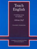 Cover of: Teach English: a training course for teachers : trainer's handbook