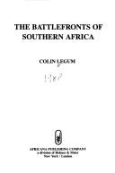 The battlefronts of southern Africa by Legum, Colin.