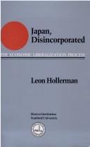 Cover of: Japan, disincorporated: the economic liberalization process