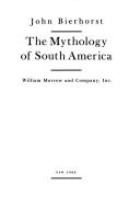 Cover of: The mythology of South America by John Bierhorst