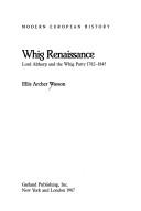 Cover of: Whig renaissance: Lord Althorp and the Whig Party 1782-1845