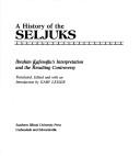Cover of: A history of the Seljuks: İbrahim Kafesoğlu's interpretation and the resulting controversy