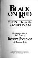 Cover of: Black on Red: my 44 years inside the Soviet Union : an autobiography