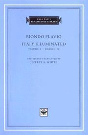 Cover of: Italy Illuminated, Volume 1, Books I-IV (The I Tatti Renaissance Library) by Biondo Flavio, Jeffrey A. White