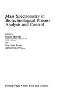 Cover of: Mass spectrometry in biotechnological process analysis and control by edited by Elmar Heinzle and Matthias Reuss.