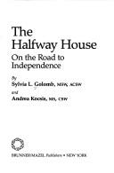 The halfway house by Sylvia L. Golomb