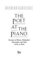 Cover of: The poet at the piano by Michiko Kakutani