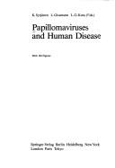 Papillomaviruses and human disease by Kari J. Syrjänen, Leopold G. Koss