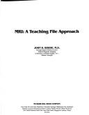 Cover of: MRI, a teaching file approach by John H. Bisese