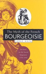 Cover of: The Myth of the French Bourgeoisie by Sarah Maza