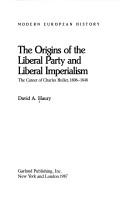 Cover of: origins of the Liberal Party and liberal imperialism | David A. Haury