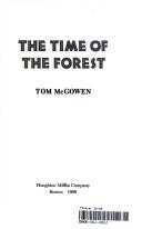 Cover of: The time of the forest by Tom McGowen