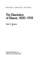 Cover of: The dissolution of dissent, 1850-1918