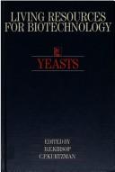 Cover of: Yeasts by edited by B.E. Kirsop and C.P. Kurtzman in collaboration with T. Nakase and D. Yarrow.