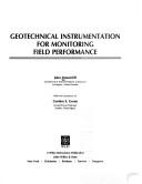 Geotechnical instrumentation for monitoring field performance by John Dunnicliff