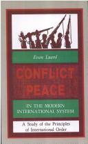 Cover of: Conflict and peace in the modern international system: a study of the principles of international order