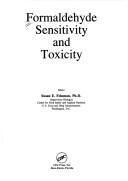 Formaldehyde sensitivity and toxicity by Susan E. Feinman
