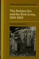 Cover of: The Bolsheviks and the Red Army, 1918-1922 by Francesco Benvenuti