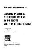 Cover of: Analysis of skeletal structural systems in the elastic and elastic-plastic range