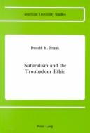 Cover of: Naturalism and the troubadour ethic