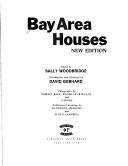 Cover of: Bay Area houses by edited by Sally Woodbridge ; introduction and foreword by David Gebhard ; photographs by Morley Baer, Roger Sturtevant, and others ; architectural drawings by Randolph Meadors and Floyd Campbell.