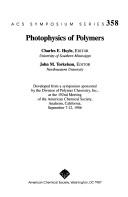 Cover of: Photophysics of polymers by Charles E. Hoyle, editor, John M. Torkelson, editor.