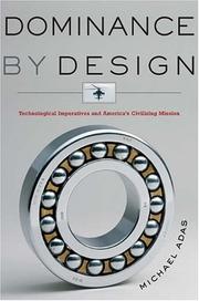 Cover of: Dominance by design: technological imperatives and America's civilizing mission