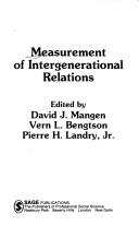 Cover of: Measurement of intergenerational relations by edited by David J. Mangen, Vern L. Bengtson, Pierre H. Landry, Jr.