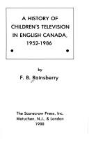 Cover of: A history of children's television in English Canada, 1952-1986