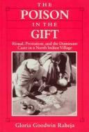 Cover of: The poison in the gift by Gloria Goodwin Raheja