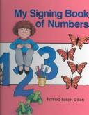My signing book of numbers by Patricia Bellan Gillen