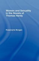 Cover of: Women and sexuality in the novels of Thomas Hardy