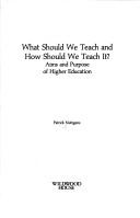 Cover of: What should we teach and how should we teach it? by Patrick Nuttgens