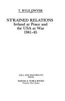 Cover of: Strained relations: Ireland at peace and the USA at war, 1941-45