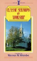 Cover of: Classic sermons on worship