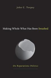 Cover of: Making whole what has been smashed: on reparation politics