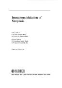 Cover of: Immunomodulation of neoplasia by volume editors, J.M. Cruse, R.E. Lewis, Jr. ; advisory editors, P.D. Greenberg, F.W. Rusetti.