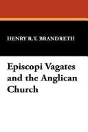 Cover of: Episcopi vagantes and the Anglican Church by Henry R. T. Brandreth