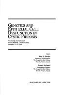 Cover of: Genetics and epithelial cell dysfunction in cystic fibrosis: proceedings of a symposium held in Kimberly, Ontario, Canada, November 12-15, 1986