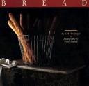 Bread by Beth Hensperger, Chuck Williams