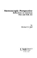 Cover of: Stereoscopic perspective: reflections on American fine and folk art