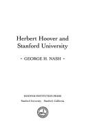 Cover of: Herbert Hoover and Stanford University | George H. Nash