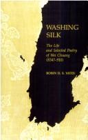 Cover of: Washing silk: the life and selected poetry of Wei Chuang (834?-910)