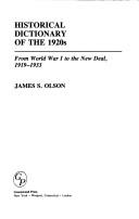 Cover of: Historical dictionary of the 1920s: from World War I to the New Deal, 1919-1933