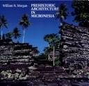 Cover of: Prehistoric architecture in Micronesia by William N. Morgan