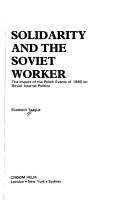Cover of: Solidarity and the Soviet worker: the impact of the Polish events of 1980 on Soviet internal politics