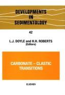 Cover of: Carbonate-clastic transitions by editors, Larry J. Doyle and Harry H. Roberts.
