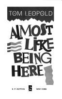 Cover of: Almost like being here by Tom Leopold