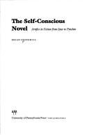 Cover of: The self-conscious novel: artifice in fiction from Joyce to Pynchon